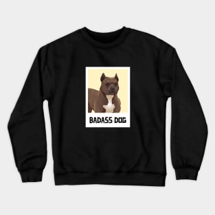 Badass Dog / Cane Corso / Stafford / PitBull / Dog lover Crewneck Sweatshirt